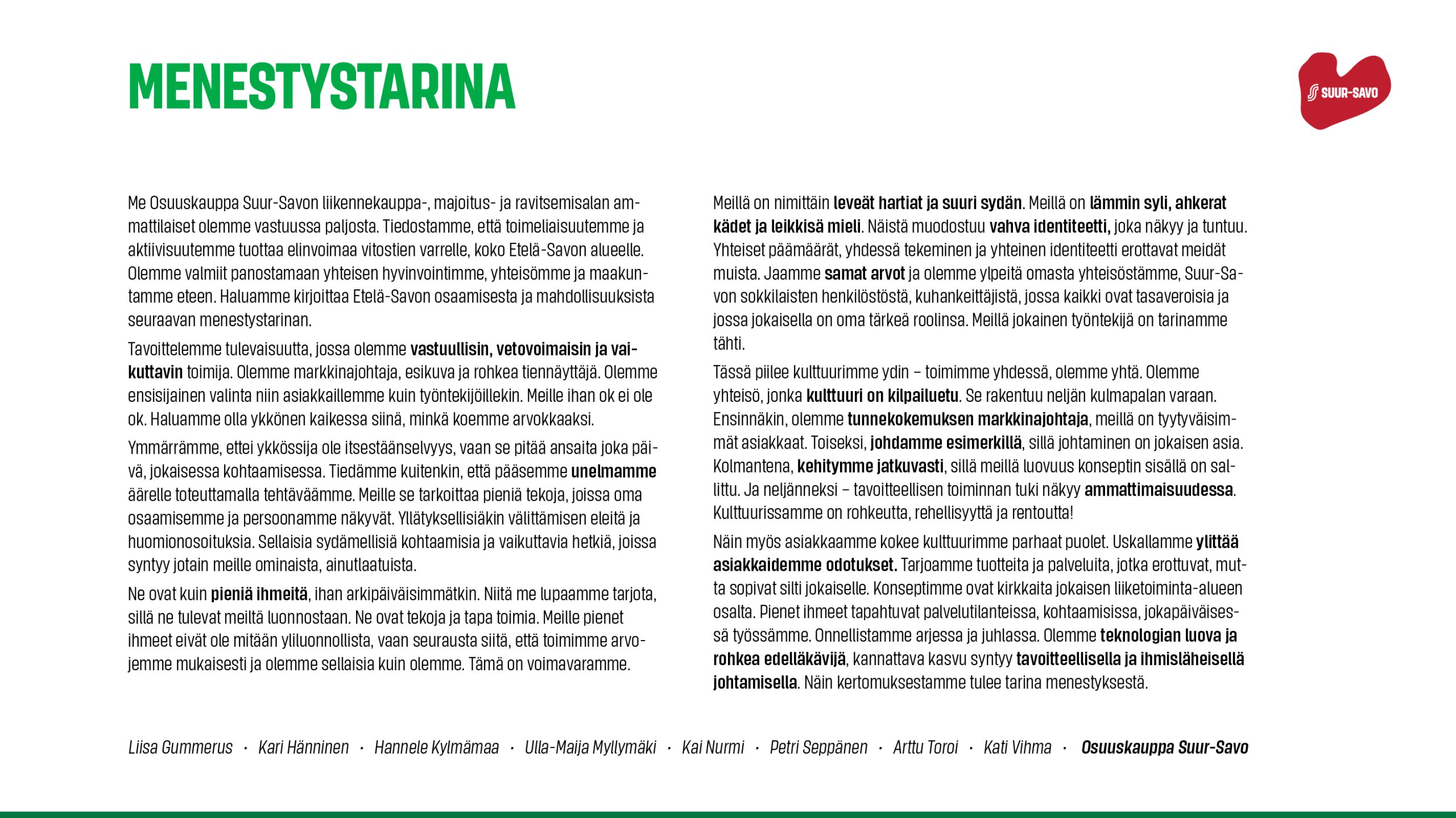Henkilökunta osoitti sitoutumistaan allekirjoittamalla tarinan.